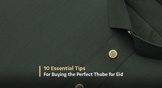 10 Essential Tips for Buying the Perfect Thobe for Eid