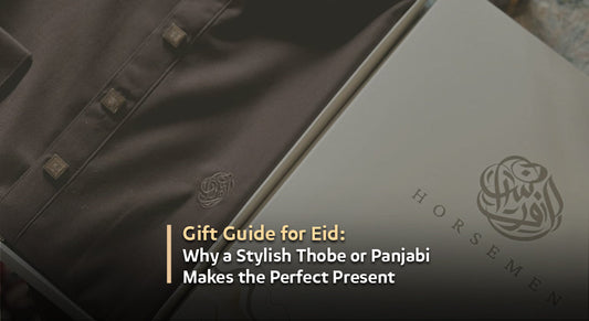 Gift Guide for Eid: Why a Stylish Thobe or Panjabi Makes the Perfect Present