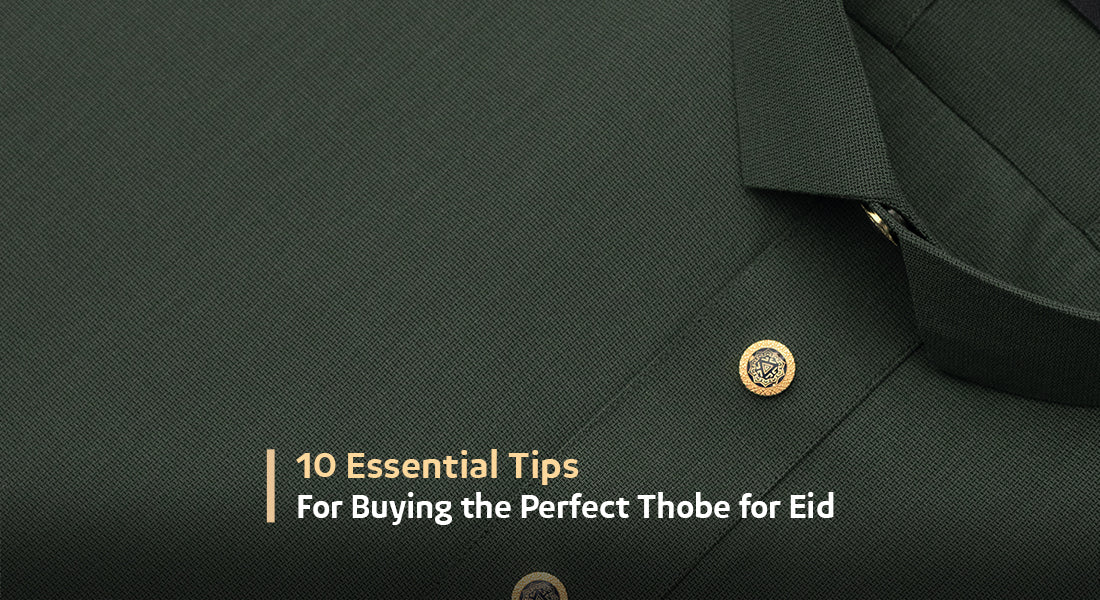 10 Essential Tips for Buying the Perfect Thobe for Eid